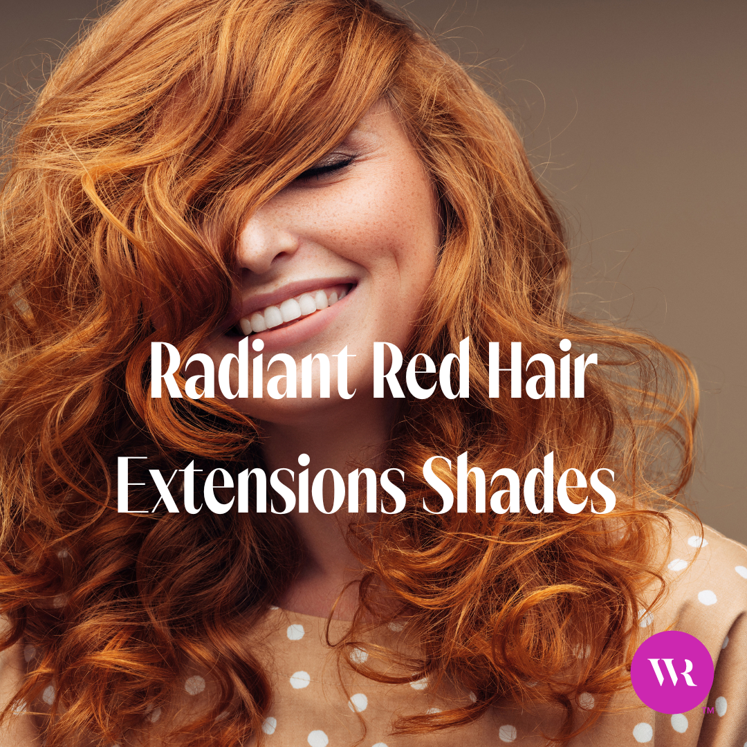 Radiant Red Hair Extensions Shades