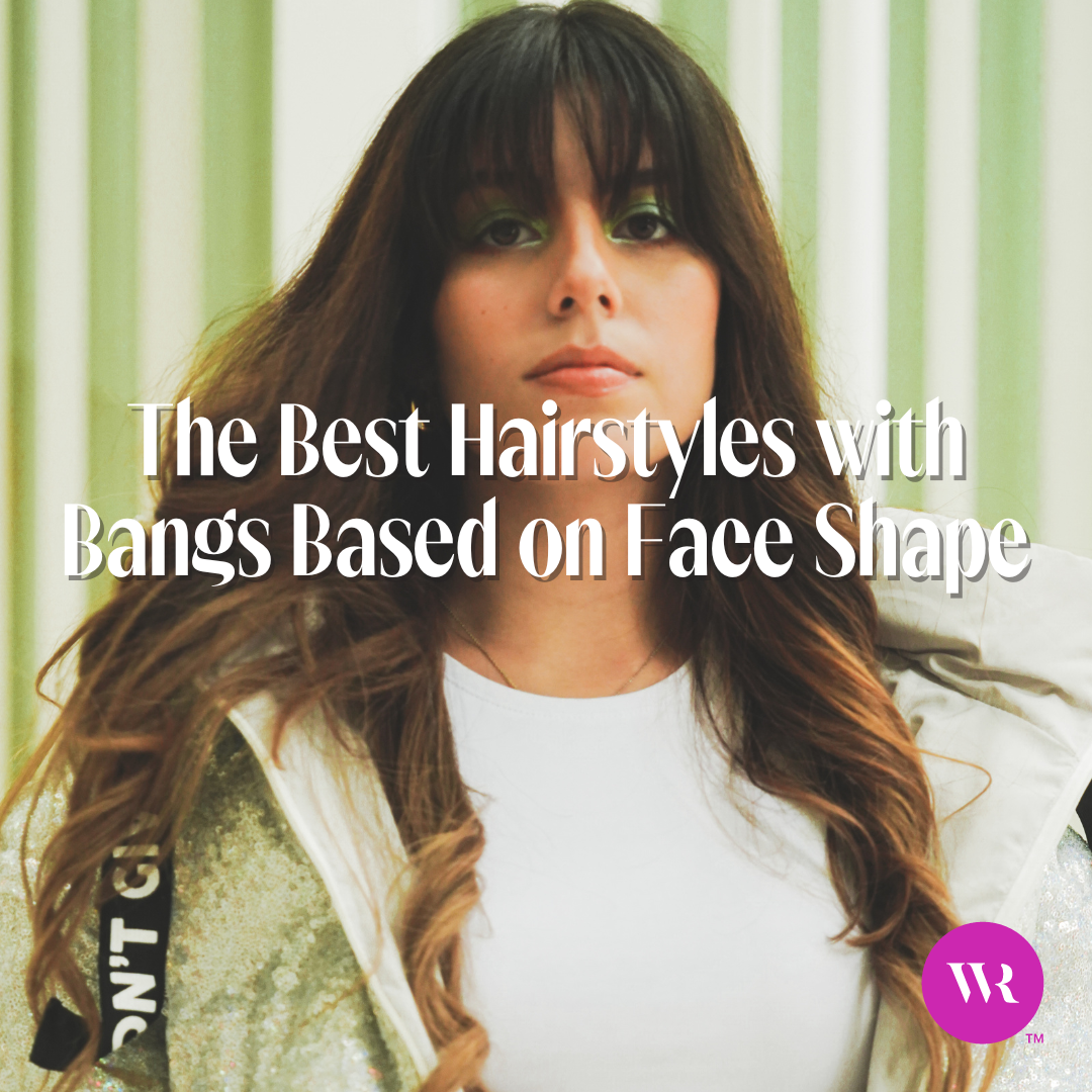 The Best Hairstyles with Bangs Based on Face Shape