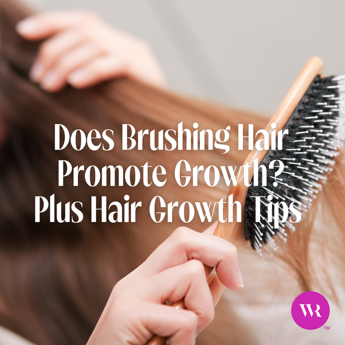 Does Brushing Hair Promote Growth? Plus Hair Growth Tips
