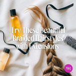 Try These Beautiful Braided Hairstyles with Extensions