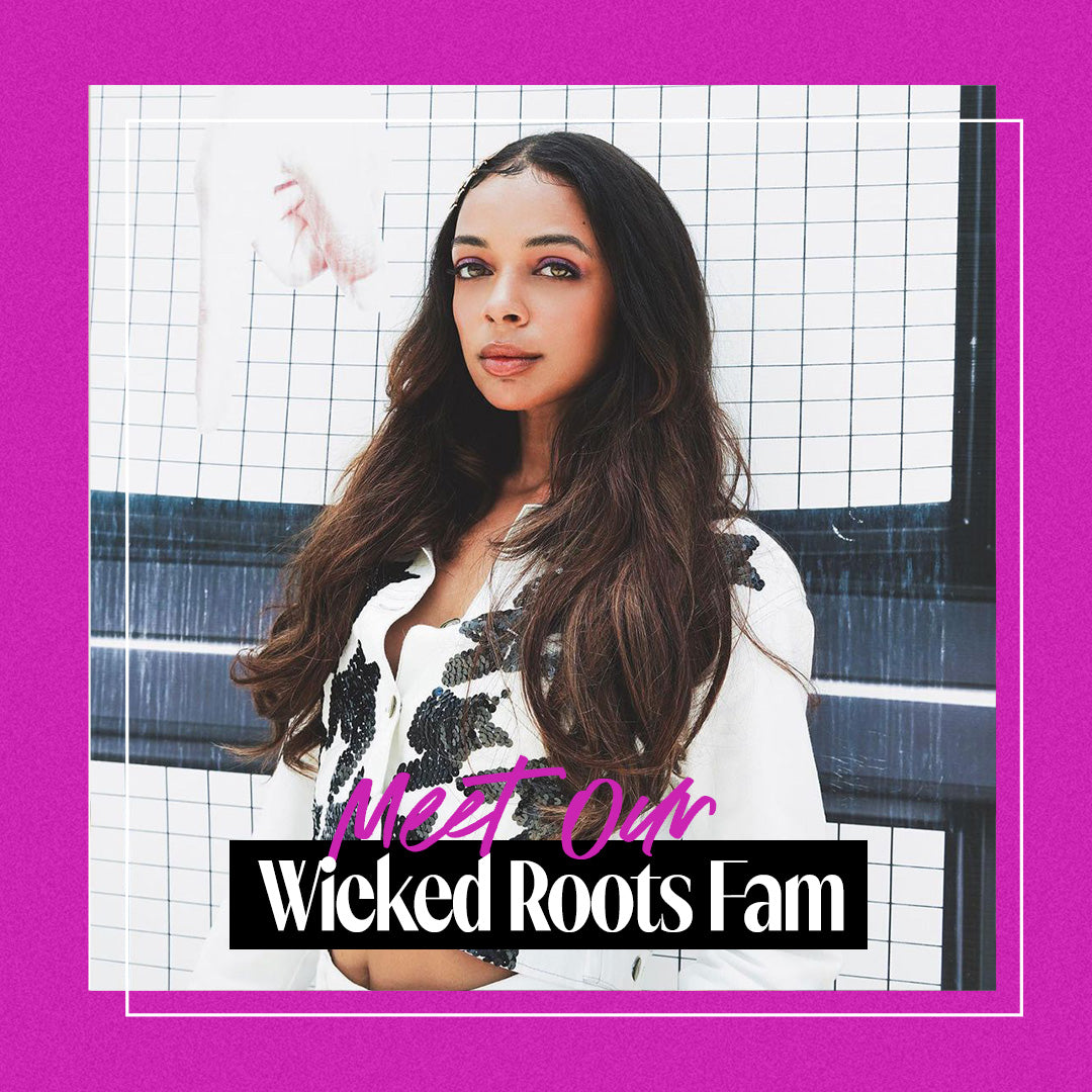 Wicked Roots Ambassadors: Meet Our #WickedRootsFam