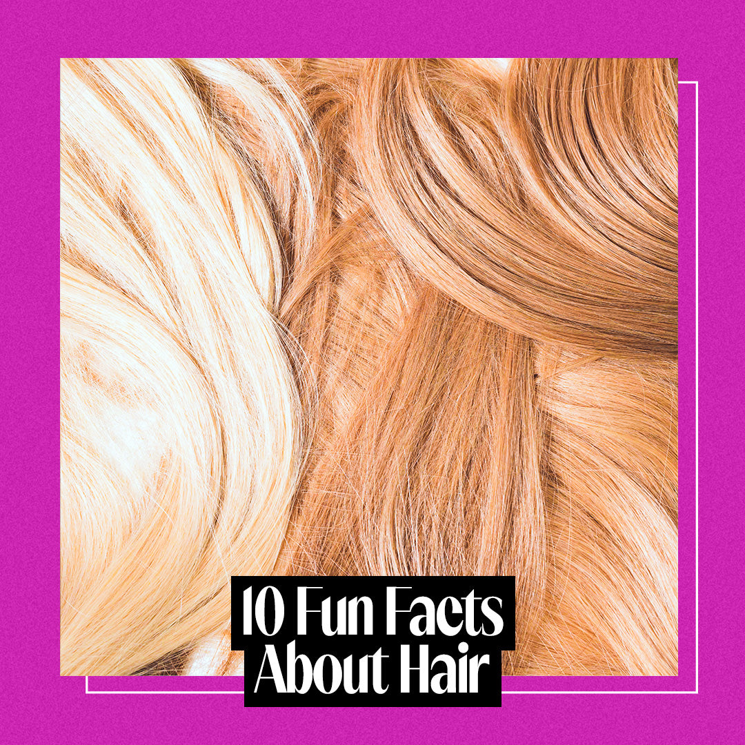 10 Fun Facts About Hair