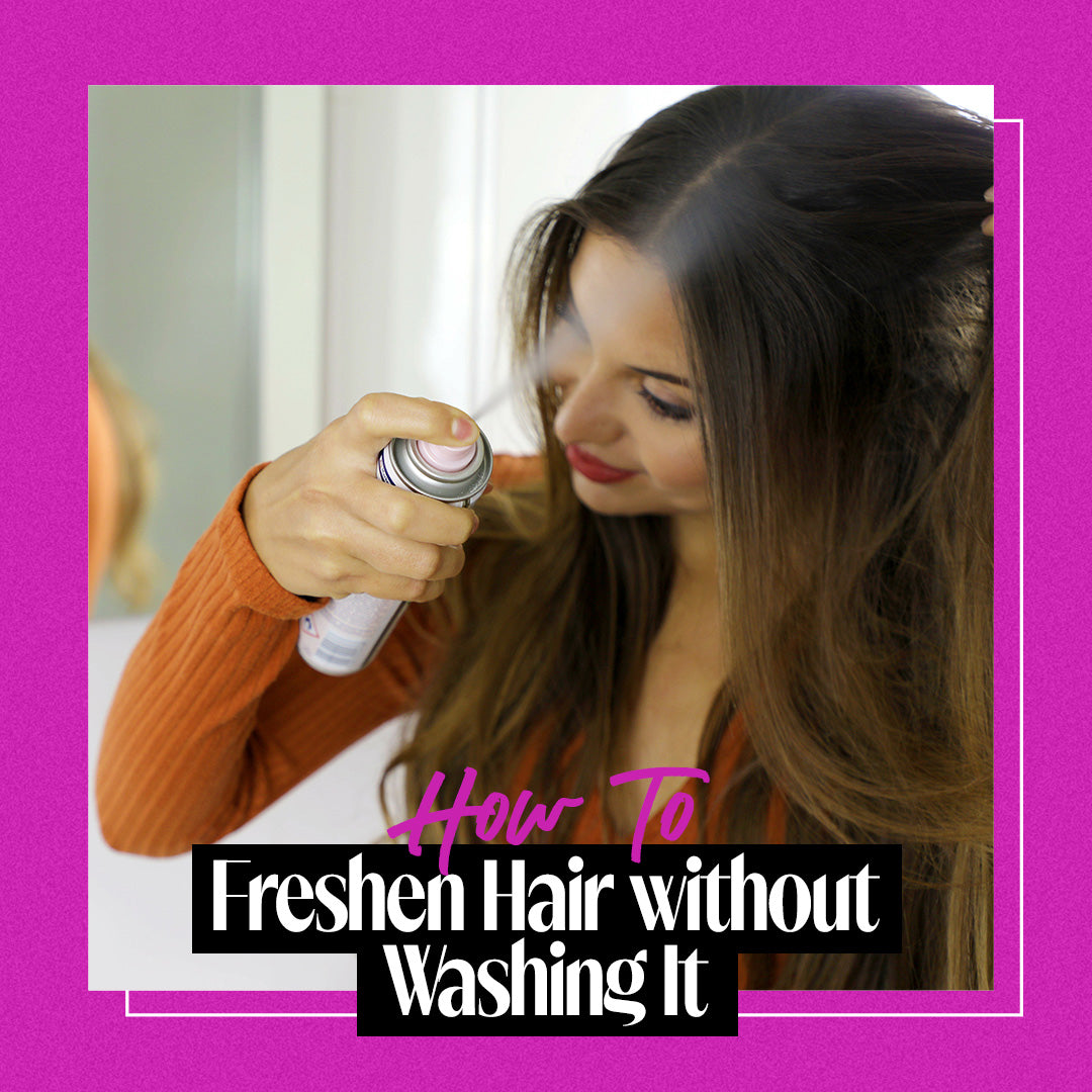 How to Freshen Your Hair Without Washing It