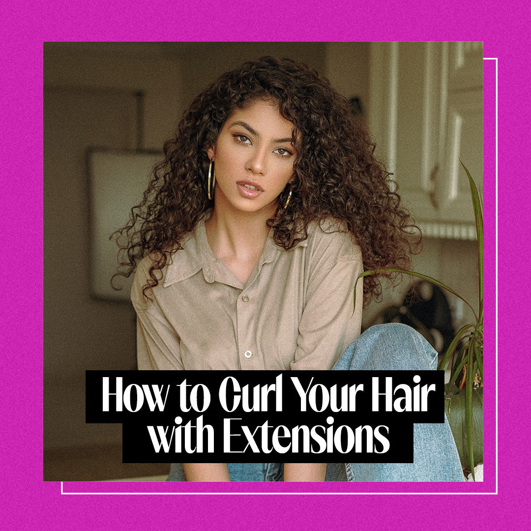 Different Types of Curls and How to Curl Your Hair with Extensions