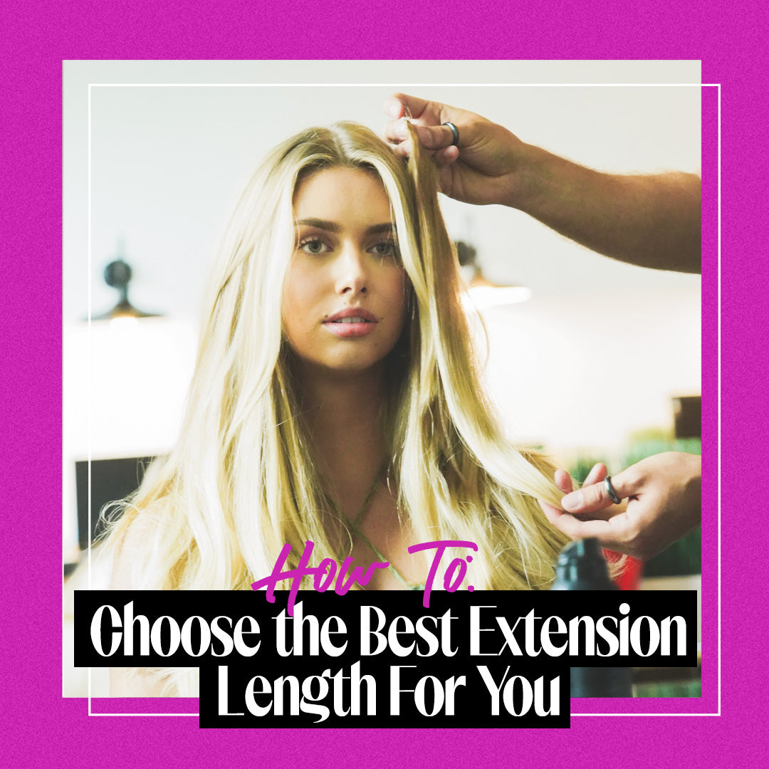 How to: Choose the Best Extension Length for Your Hair